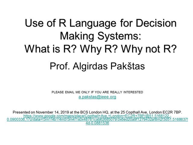 Use of R Language for Decision Making Systems: What is R? Why R? Why not R?