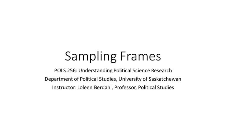 POLS 256 Lecture 4.2 Sampling Frames
