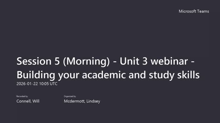 Session 5 (Morning) - Unit 3 webinar - Building your academic and study ...